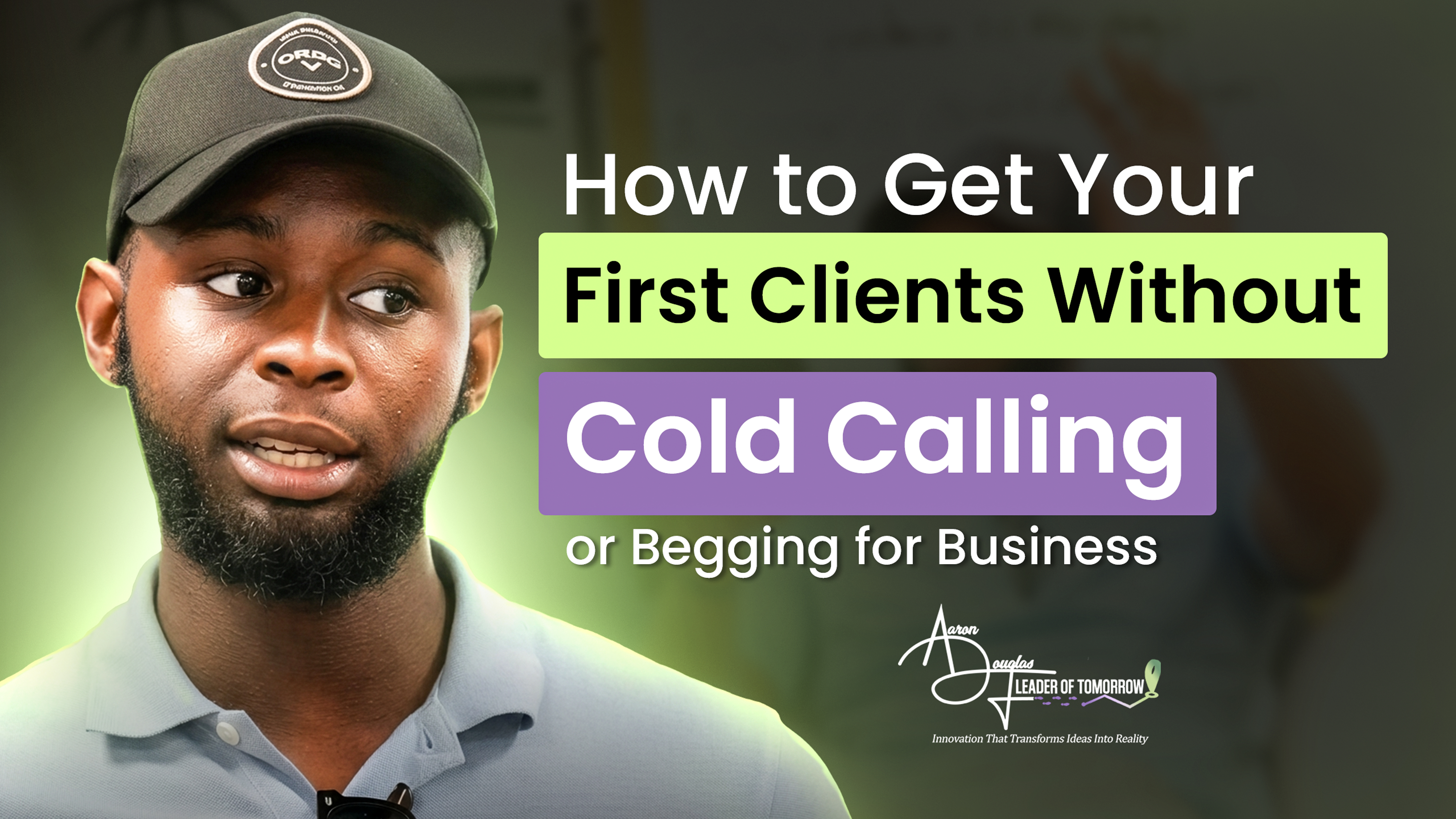 How to Get Your First Clients Without Cold Calling or Begging for Business